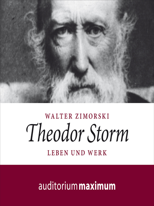 Title details for Theodor Storm--Leben und Werk (Ungekürzt) by Walter Zimorski - Available